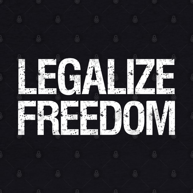 Libertarian - Legalize Freedom by Styr Designs